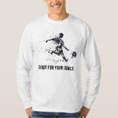 Shooting for your Goals Inspirational Soccer Zitat T-Shirt (Vorderseite)