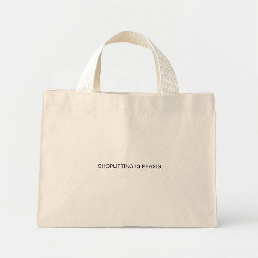 Shoplifting is Praxis Mini Tote Bag Stoffbeutel (Vorne)