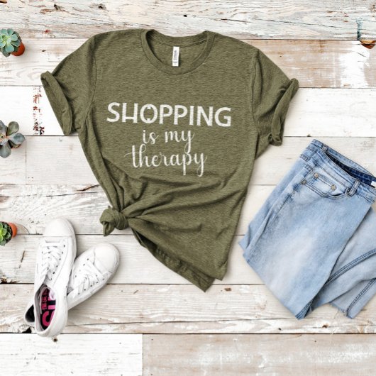 Shopping Is My Therapy Design Shopper Addict T-Shirt