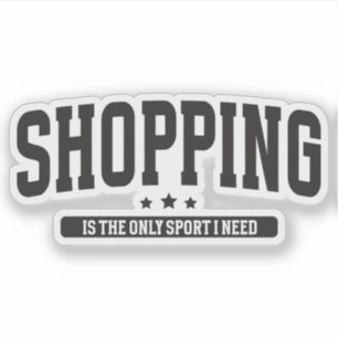 Shopping ist der einzige Sport, den ich brauche ei Aufkleber