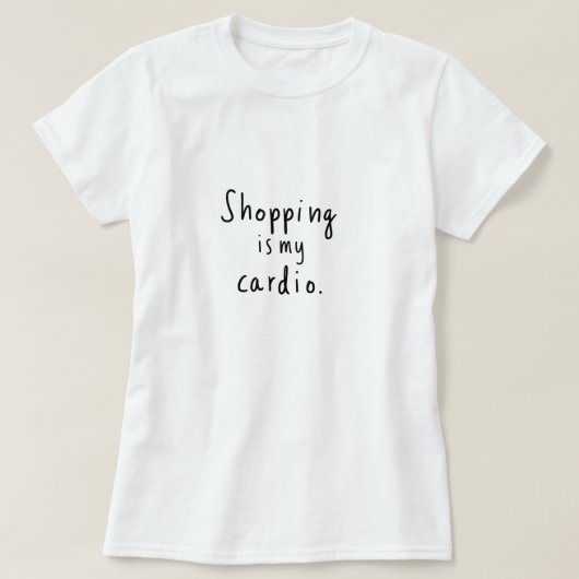 Shopping ist mein Cardio Graphic T - Shirt (Design vorne)