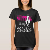 Shopping ist meine Cardio Graphic Print (v2) T-Shirt (Vorderseite)