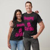 Shopping ist meine Cardio Women Niedlich Cardio Wo T-Shirt (Unisex)