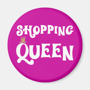 shopping queen magnet