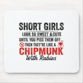 Short Girls Look So Sweet And Cute Until You Them Mousepad (Vorne)