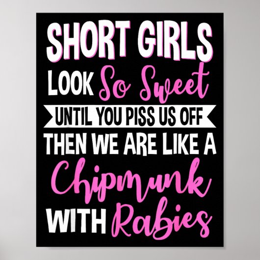 Short Girls Look So Sweet Until You Us Off Funny D Poster (Vorne)