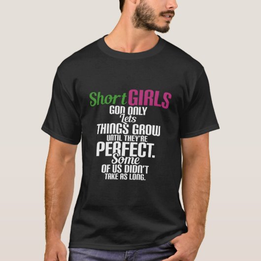 Short God Only Lets Things Grow Until They'Re Perf T-Shirt (Vorderseite)