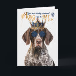 Shorthair Pointer Dog King für Day Funny Birthday Karte<br><div class="desc">Adorable German Shorthair Pointer verkleidet als König,  um jemanden,  den sie zum Geburtstag wie einen König fühlen,  droolwürdige Wünsche zum glücklichen Geburtstag zu schicken.</div>