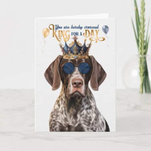 Shorthair Pointer Dog King für Day Funny Birthday Karte
