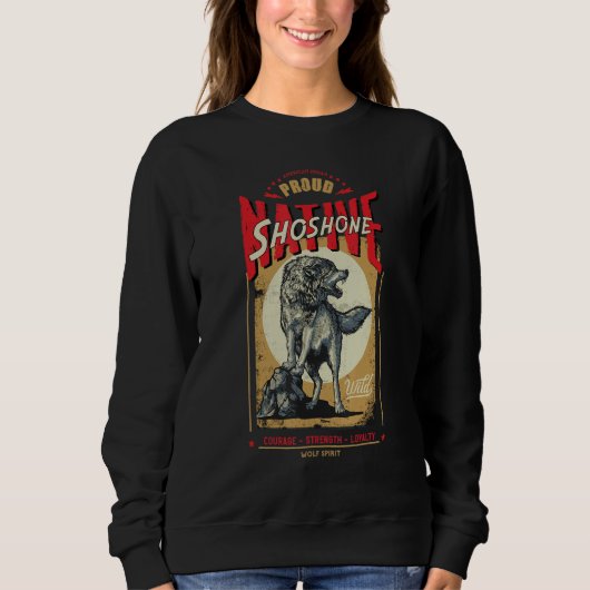 Shoshone Native American Indian Born Wolf Spirit R Sweatshirt (Vorderseite)