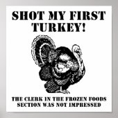 Shot a Turkey Funny Hunting Poster (Vorne)