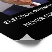 Shot Election Interference Nie übergeben! Poster (Ecke)