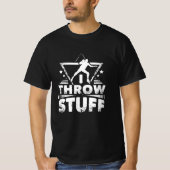 Shot Put I Throw Stuff T-Shirt (Vorderseite)