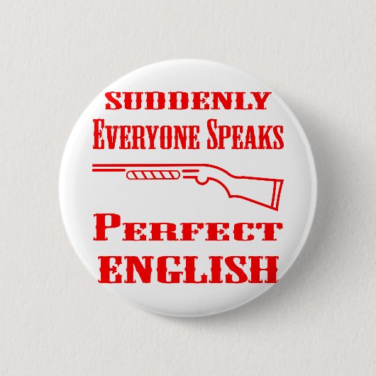 Shotgun Plötzlich sprechen alle perfekt Englisch Button (Vorderseite)