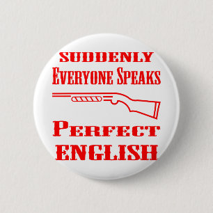 Shotgun Plötzlich sprechen alle perfekt Englisch Button