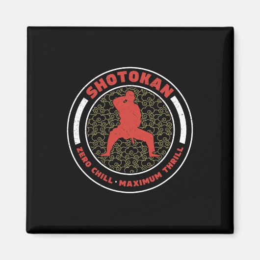 Shotokan Zero Chill Maximum Thrill Funny Shotokan Magnet (Vorne)