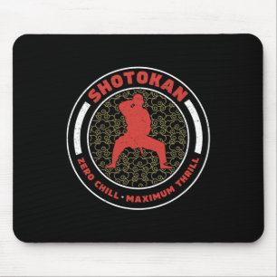 Shotokan Zero Chill Maximum Thrill Funny Shotokan Mousepad