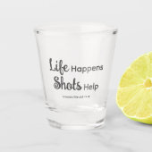 Shots des Lebens helfen Personalisiert Schnapsglas (Vorderseite)