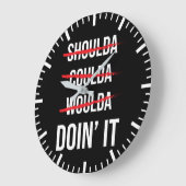 Shoulda Coulda Woulda Don's It Success Motivierend Große Wanduhr (Winkel)
