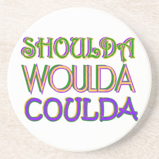 Shoulda Woulda Coulda Untersetzer (Vorne)