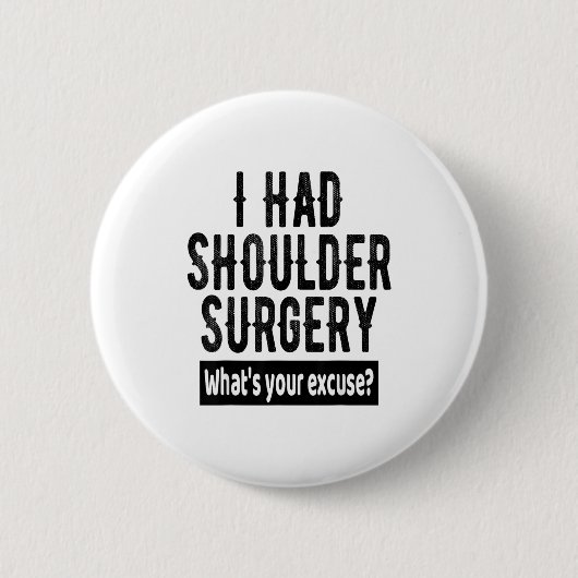 Shoulder Surgery Recovery Quote Funny Get Well Soo Button (Vorderseite)