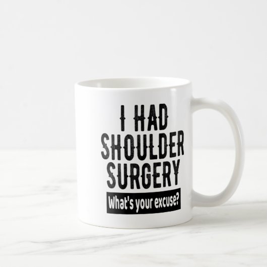 Shoulder Surgery Recovery Quote Funny Get Well Soo Kaffeetasse (Rechts)