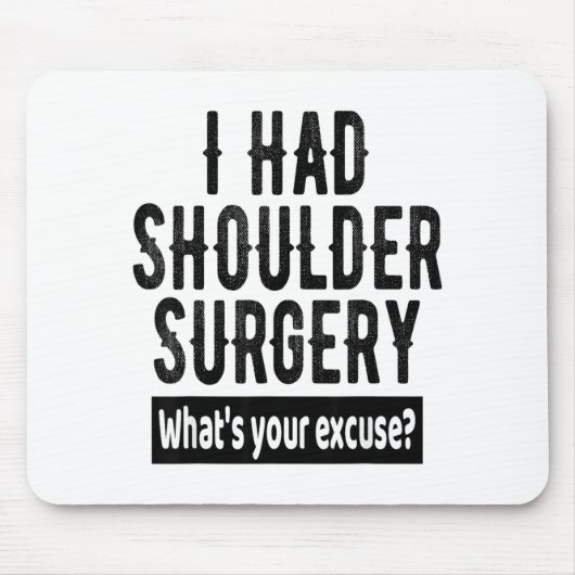 Shoulder Surgery Recovery Quote Funny Get Well Soo Mousepad (Vorne)