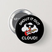 Shout Cloud Funny Music Pun Dark BG Button (Vorne & Hinten)