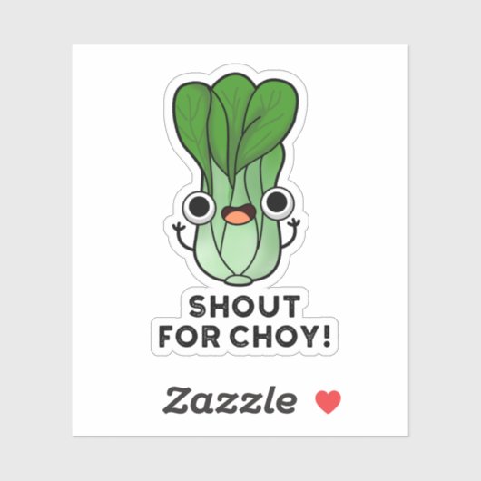 Shout for Choy Funny Veggie Bok Choy Pub Aufkleber (Blatt)