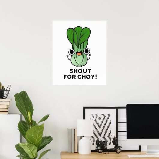 Shout for Choy Funny Veggie Bok Choy Pub Poster (Heimbüro)