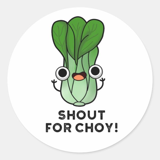 Shout for Choy Funny Veggie Bok Choy Pub Runder Aufkleber (Vorderseite)