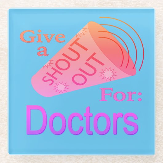 Shout for Doctors Glass Untersetzer (Vorderseite)