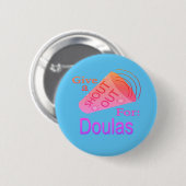 Shout for Doulas Button (Vorne & Hinten)