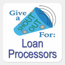 Shout for Loan Processors Square Sticker