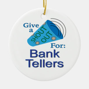 Shout für Bank Tellers Keramik Ornament