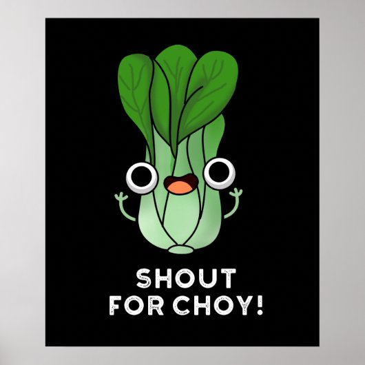 Shout für Chow Funny Veggie Bok Choy Pun Dark BG Poster (Vorne)