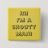 Shouty Mann! Button (Vorderseite)