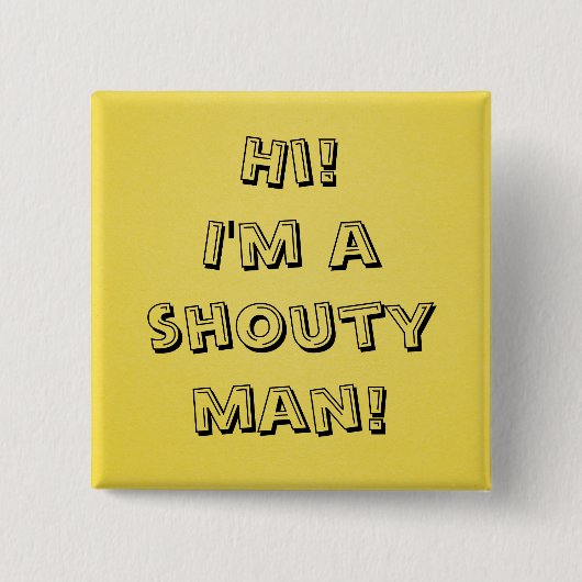 Shouty Mann! Button (Vorderseite)