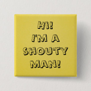 Shouty Mann! Button