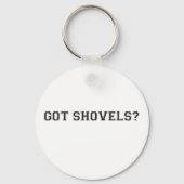 Shovels got? Teiler Text Schlüsselanhänger (Vorderseite)