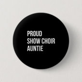 Show Choir Auntie  Button (Vorderseite)