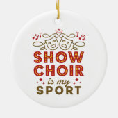 Show Chor ist mein Sport Keramik Ornament (Hinten)