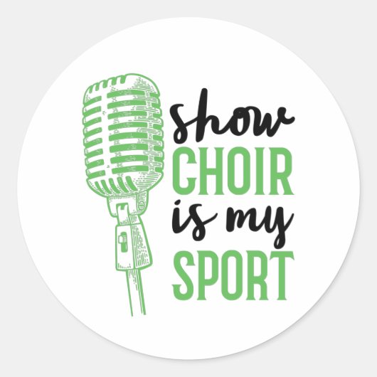 Show Chor ist mein Sport-Musical Runder Aufkleber (Vorderseite)