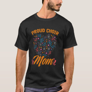 Show Chor Proud Choir Mama Mother's Day Music Mama T-Shirt