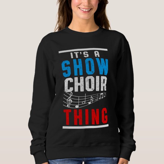 Show Chor Thing Musical Notes Singer Orchestra Co Sweatshirt (Vorderseite)