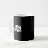 Show Coordinator Funny Sarcastic Show Kaffeetasse (Vorderseite Links)