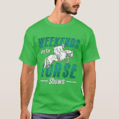 Show Jumping Weekends sind für Pferde anzeigen Jum T-Shirt (Vorderseite)