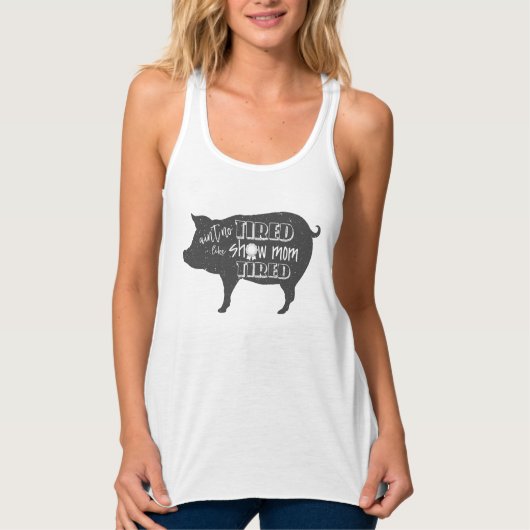 Show-Mama ermüdete Viehbestand-Schweinshow Shirt (Vorderseite)