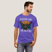 Show Me the Bucks Deer Hunting Elk Hunter Funny gi T-Shirt (Vorne ganz)