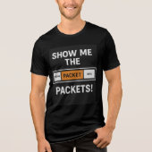 Show Me The Packets Tri-Blend Shirt (Vorderseite)